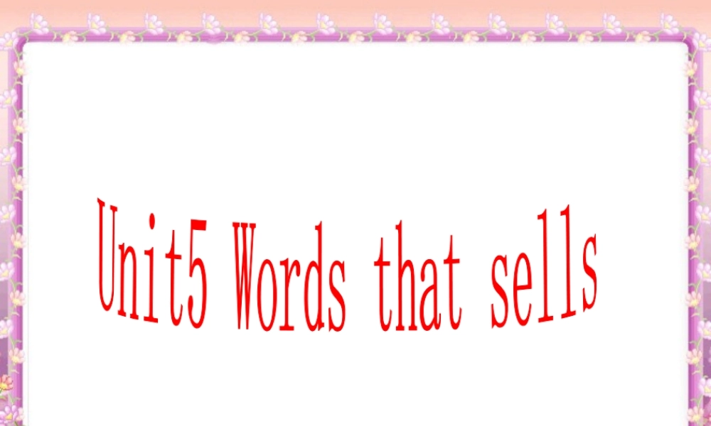Unit5 Words that sells高三英语课件 新课标 人教版 课件