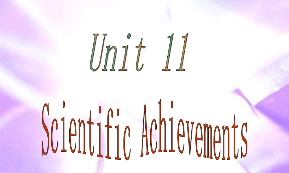 unit11 scientific achievements   人教版高二英语Unit11 scientific achievement单元完整课件 人教版高二英语Unit11 scientific achievement单元完整课件