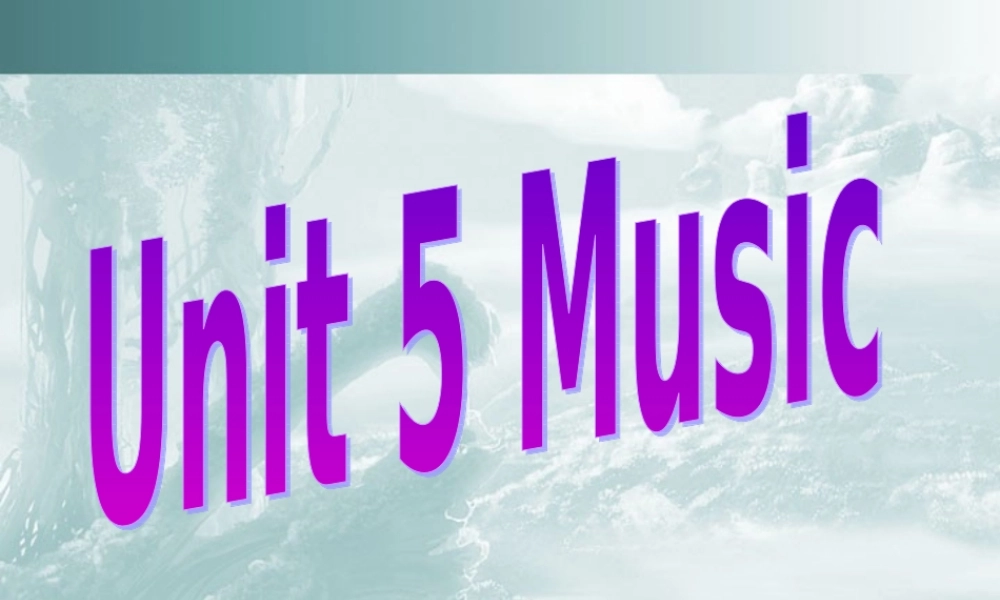 Unit5 Music 新课标 人教版 必修3 课件