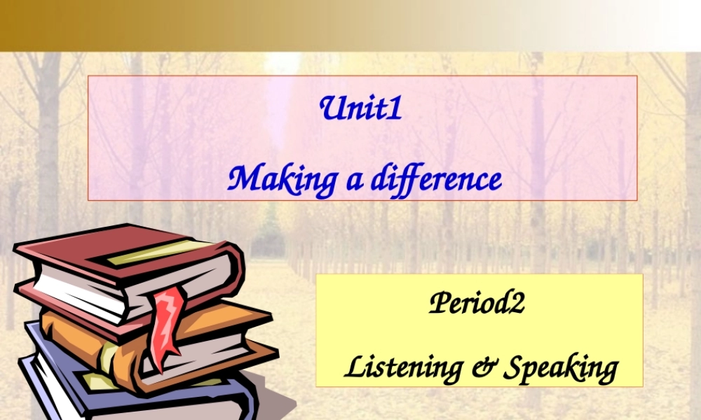Unit1 Making a difference period二 人教版 课件