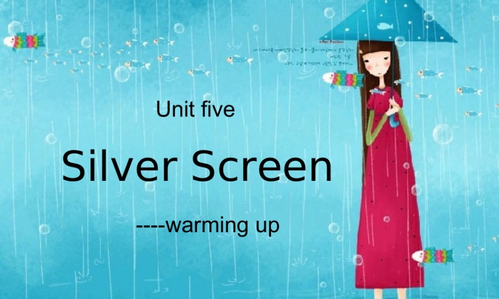 Unit5 The silver screen 人教版 课件