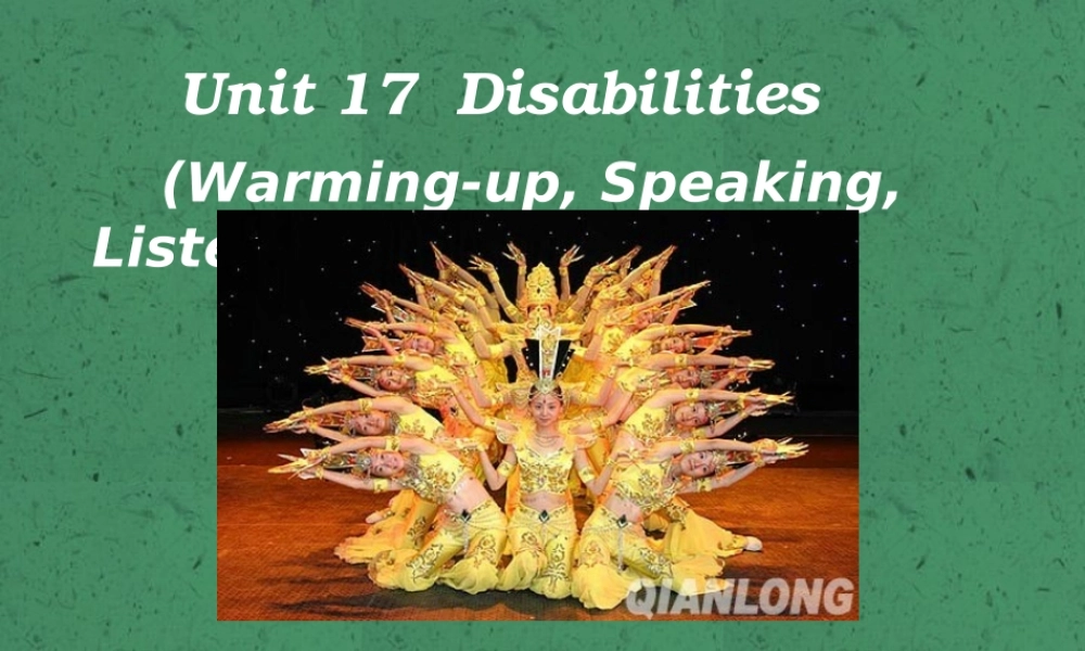 Unit 17 Disability 湖北地区高二英语Unit17教学课件(含ppt,视频文件)人教版 湖北地区高二英语Unit17教学课件(含ppt,视频文件)人教版