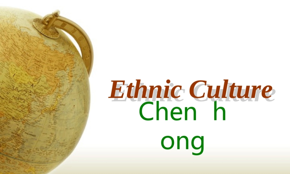 Module5 Ethnic Culture 新课标 课件