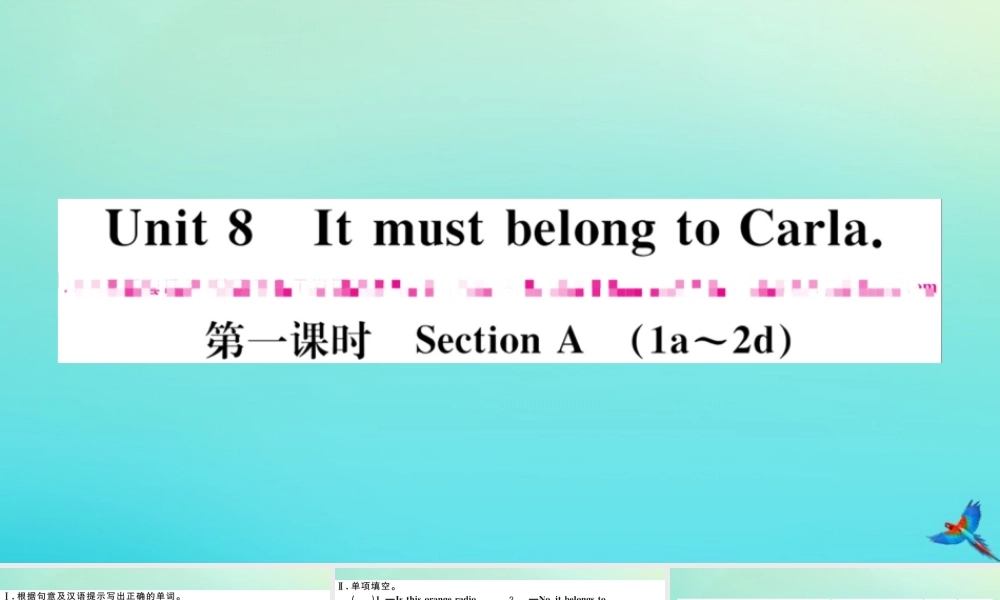 (江西专版)九年级英语全册 Unit 8 It must belong to Carla(第1课时)习题课件 (新版)人教新目标版 课件
