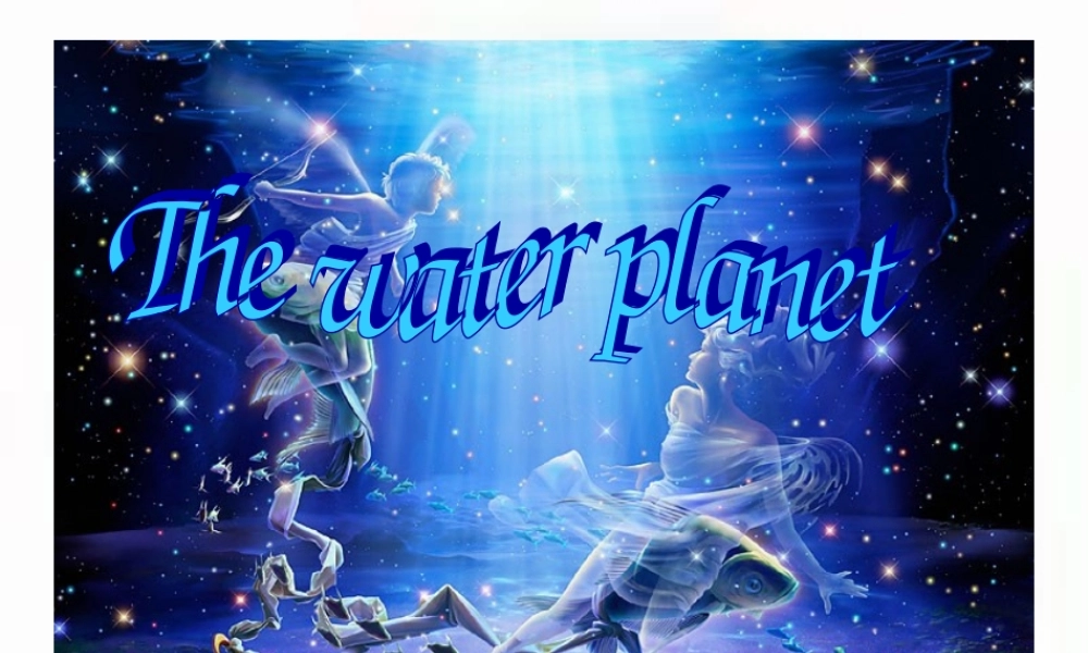 unit13 listening   人教版高二英语Unit13 The water planet单元完整课件 人教版高二英语Unit13 The water planet单元完整课件