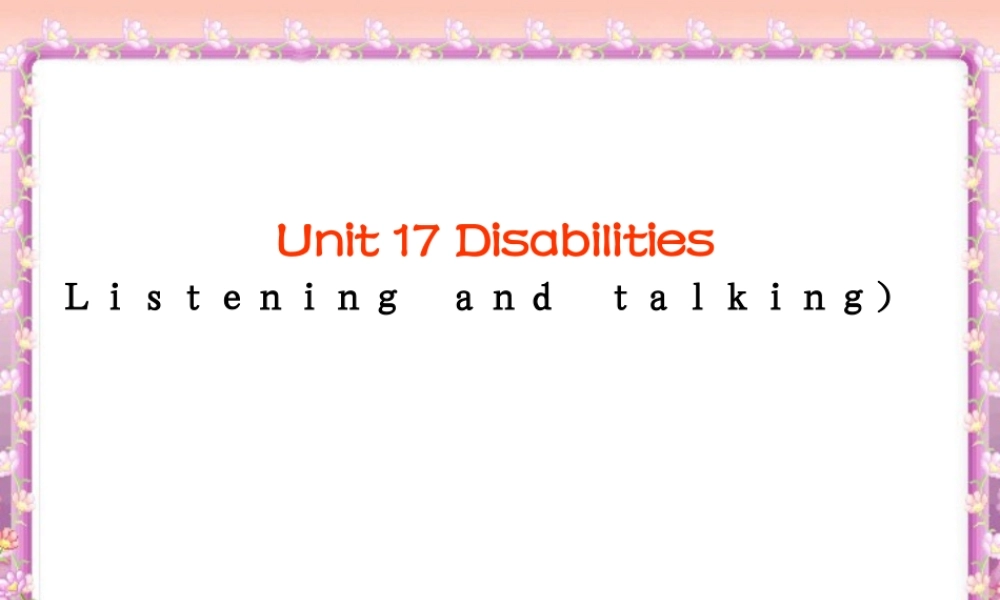 unit 17 listening & talking 江苏地区高二英语 第17单元全套ppt课件 人教版 江苏地区高二英语 第17单元全套ppt课件 人教版