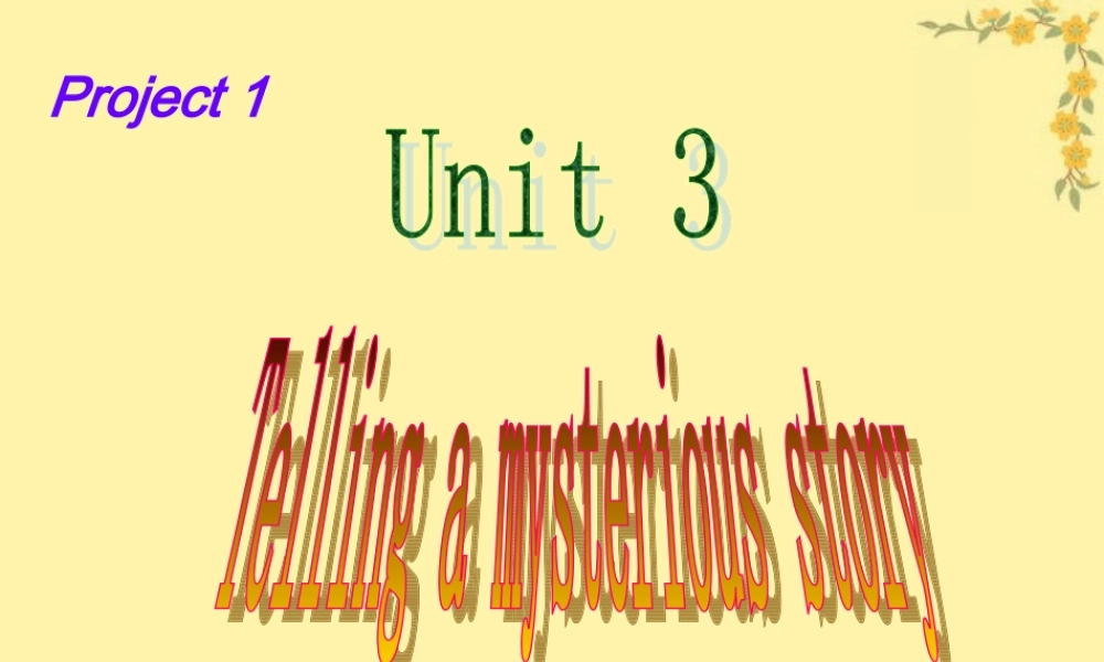 Unit3 Telling a mysterious story 牛津英语 课件