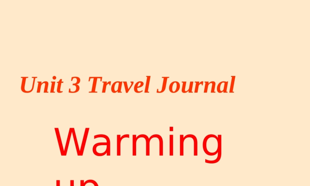 Unit3 Travel Journal Warming up 新课标 人教版 必修1 课件