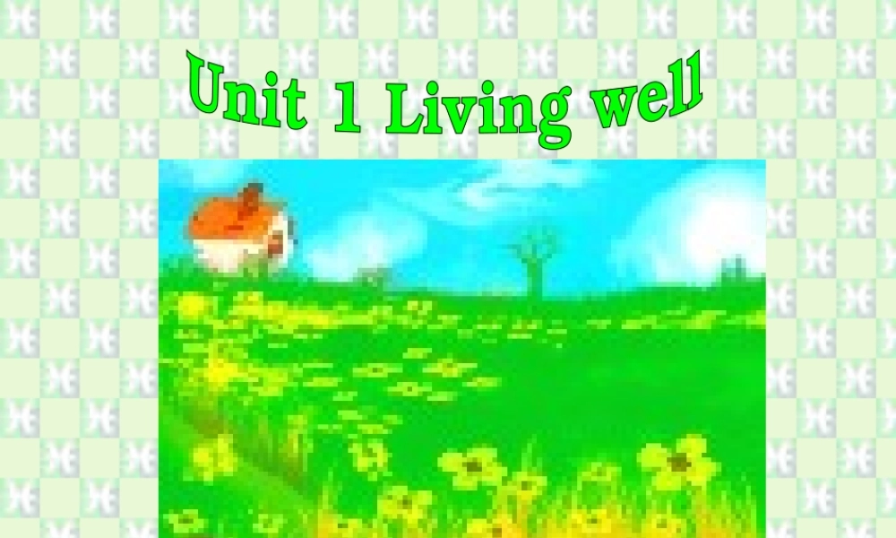 unit1 book7 高二英语Unit1 living well课件(含ppt,视频文件)新课标 高二英语Unit1 living well课件(含ppt,视频文件)新课标