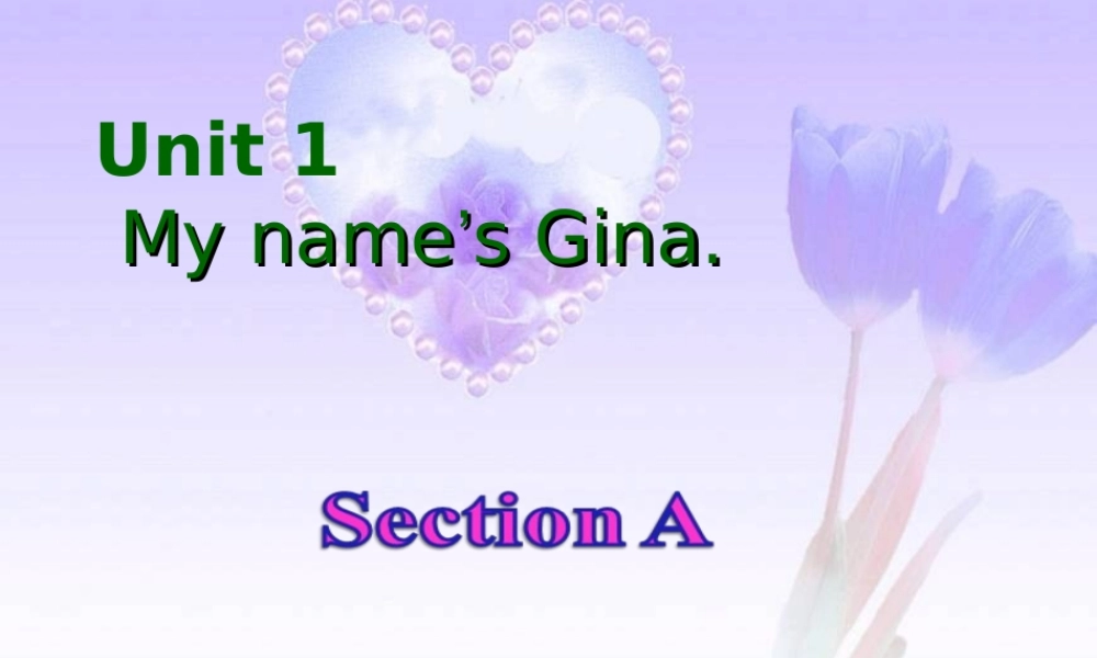 2012新人教版七年级上册英语第一单元Myname’sGina课件