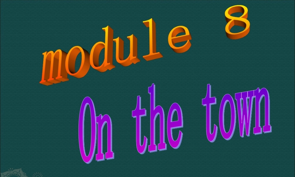英语：Module8Onthetown课件（外研版九年级下）