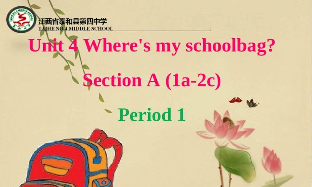 七年级上册英语Unit_4_Where_is_my_schoolbag_Period_1