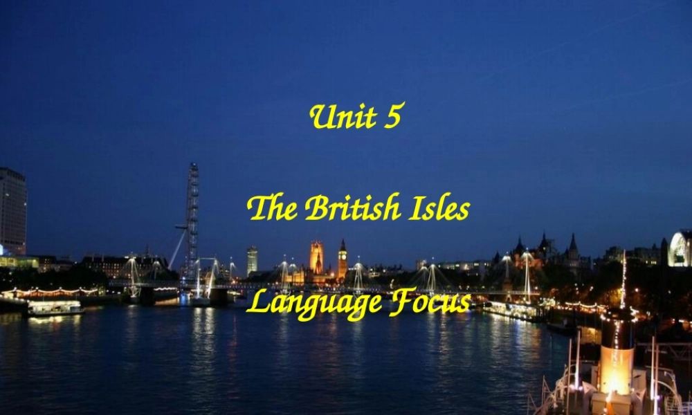Language points Unit 5 The British Isles 全套课件 新课标 人教版 Unit 5 The British Isles 全套课件 新课标 人教版