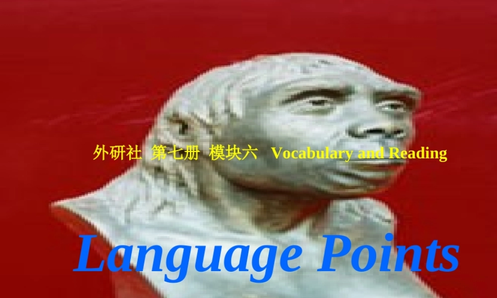 Module 6 The World s Cultural Heritage-language pointsppt 新课标外研英语选修七全部课件二