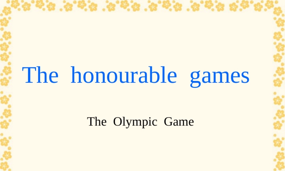 The honourable games课件 牛津英语  0 课件