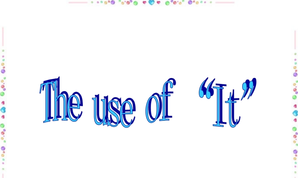 The use of It 新课标 人教版 课件