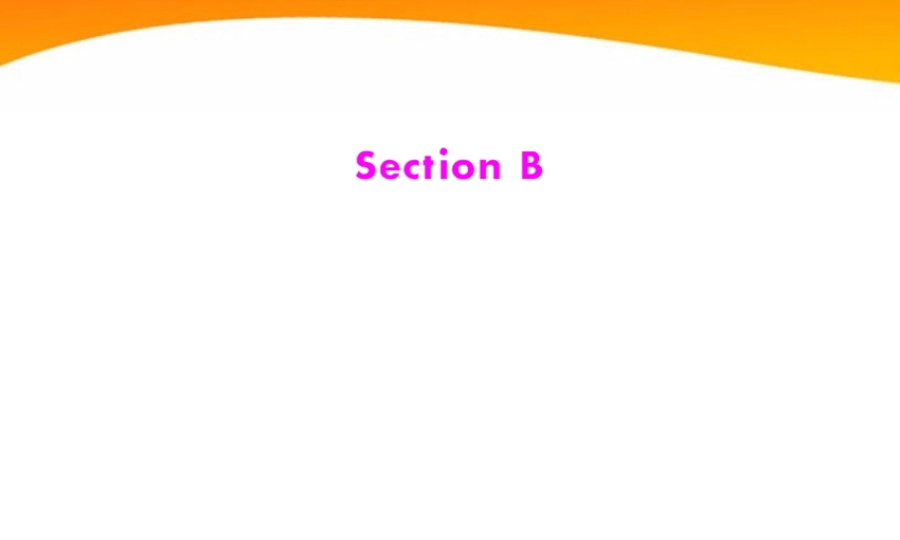 (随堂优化训练)八年级英语下册 Unit4 Section B 配套课件 人教新目标版 课件