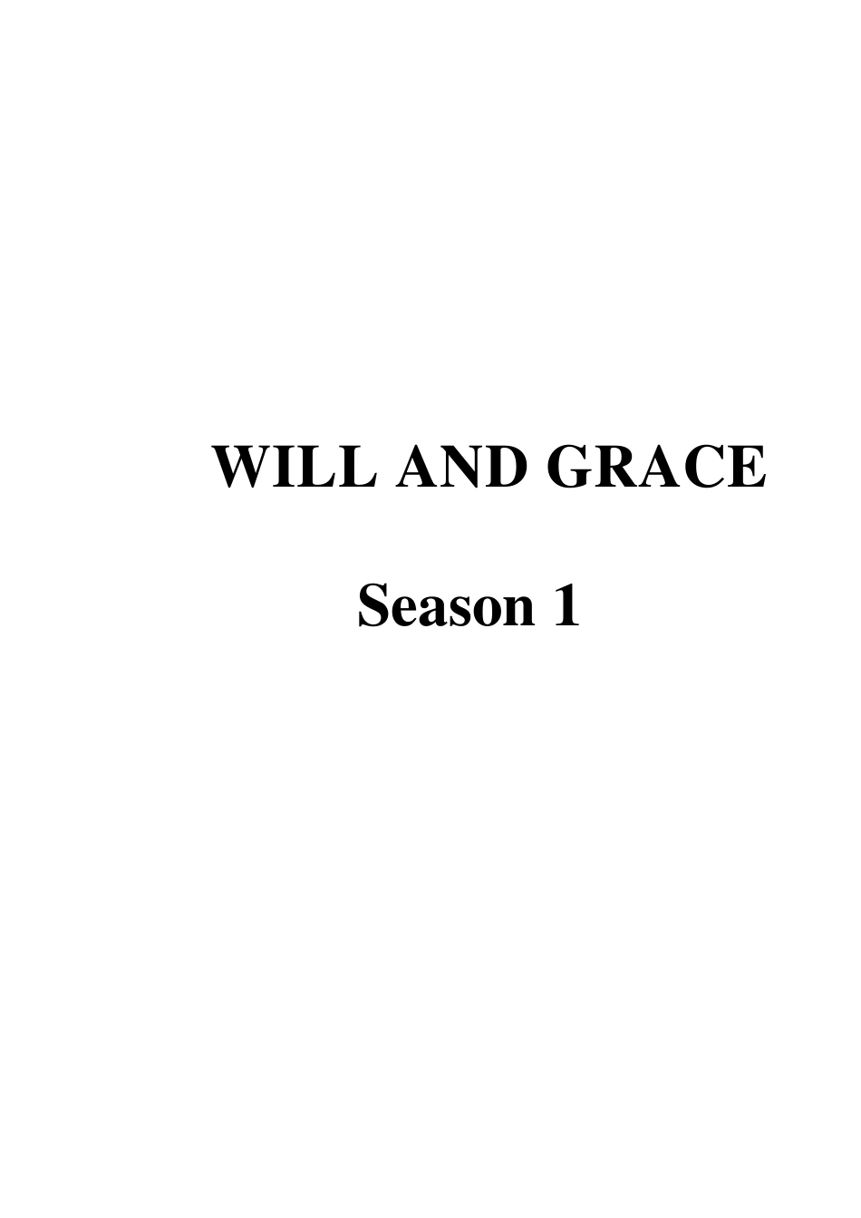 《WillandGrace威尔和格蕾丝》样张(剧本8季全只有5号字共910页按季分8本装订)_第1页