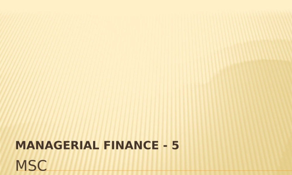 MANAGERIAL FINANCE - 5