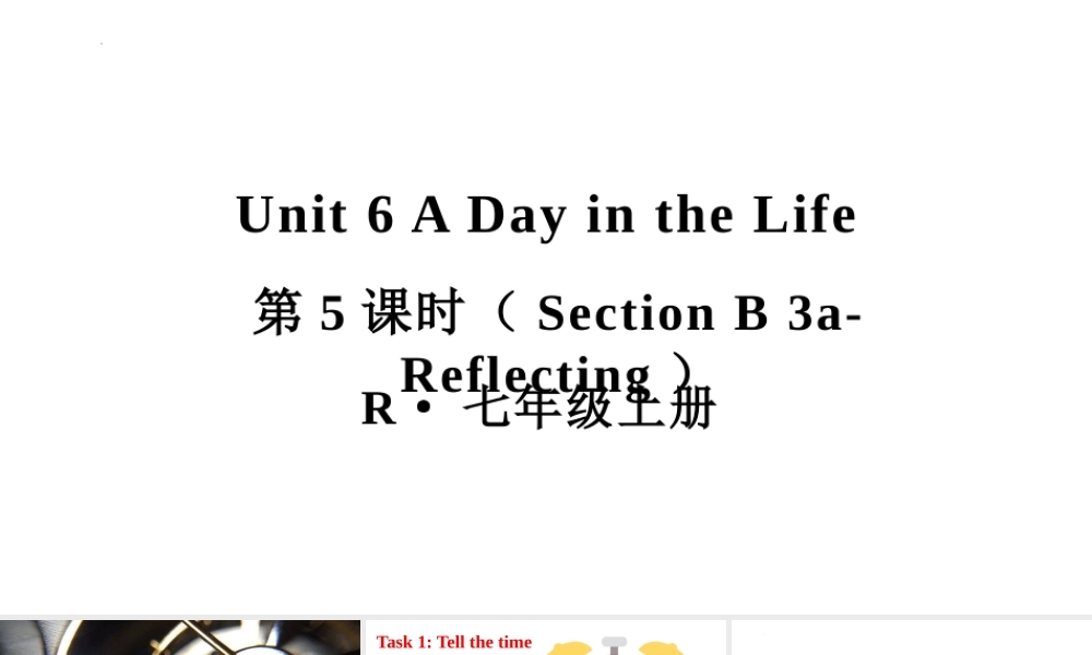 25秋新人教版七年级英语上册Unit 6 A day in the life（Section B 3a-Reflecting）课件