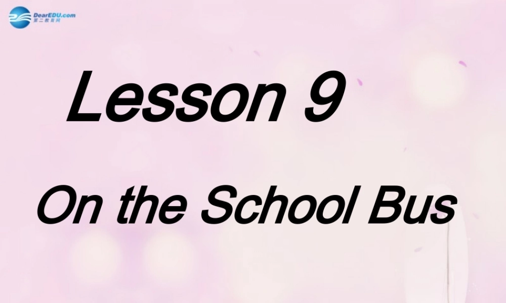 2014秋六年级英语上册 Lesson 7 On the School Bus课件2 冀教版