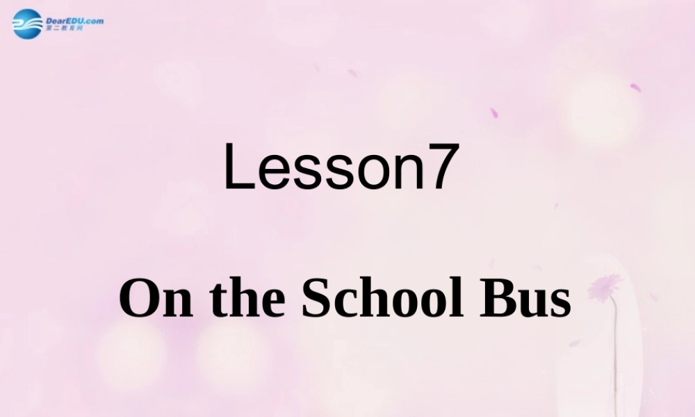 2014秋六年级英语上册 Lesson 7 On the School Bus课件3 冀教版