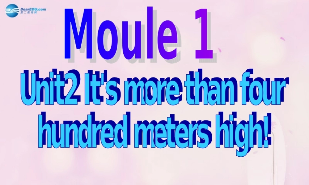 2014秋六年级英语上册 Module 1 Unit 2 It’s more than four hundred metres high课件1 外研版（一起）