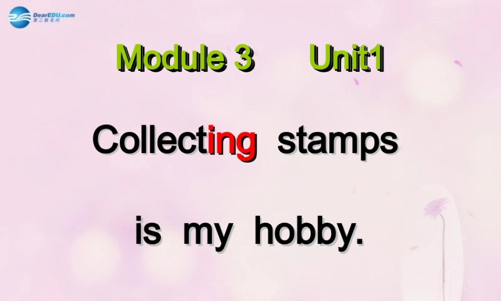 2014秋六年级英语上册 Module 3 Unit 2 Collecting stamps is my hobby课件4 外研版（一起）