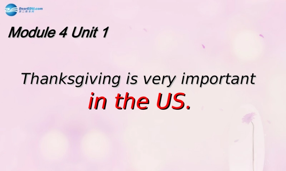 2014秋六年级英语上册 Module 4 Unit 1 Thanksgiving is very important in the US课件1 外研版（一起）