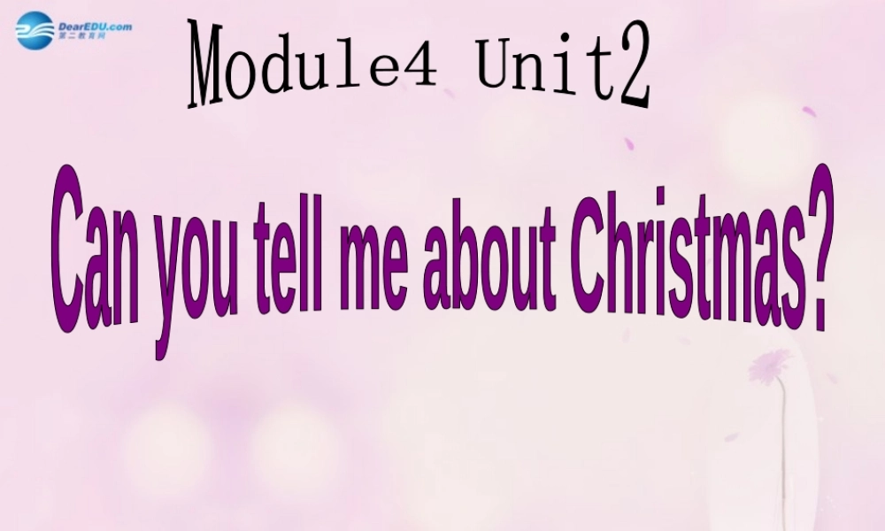 2014秋六年级英语上册 Module 4 Unit 2 Can you tell me aboutChristmas课件3 外研版（一起）