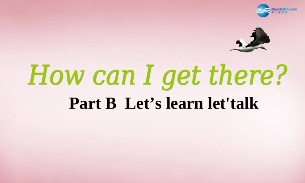 2014年秋六年级英语上册 Unit1 How can I get there（第3课时）课件 人教PEP