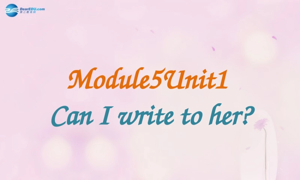2014秋六年级英语上册 Module 5 Unit 1 Unit 1 Can I write to her课件4 外研版（一起）