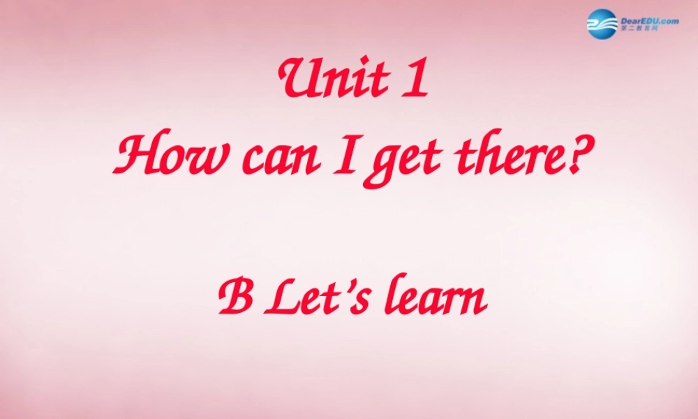 2014年秋六年级英语上册 Unit1 How can I get there课件4 人教PEP