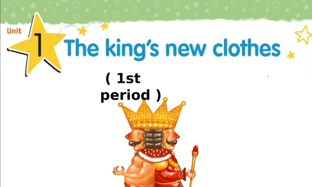2014年秋六年级英语上册 Unit1 The king’s new cloths课件3 译林版