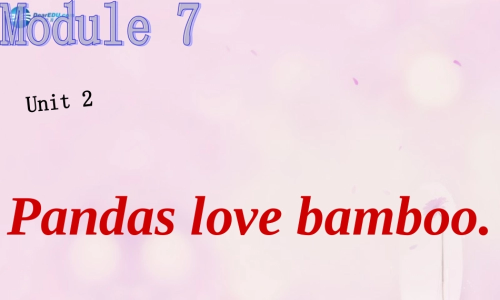 2014秋六年级英语上册 Module 7 Unit 1 Pandas love bamboo课件2 外研版（一起）
