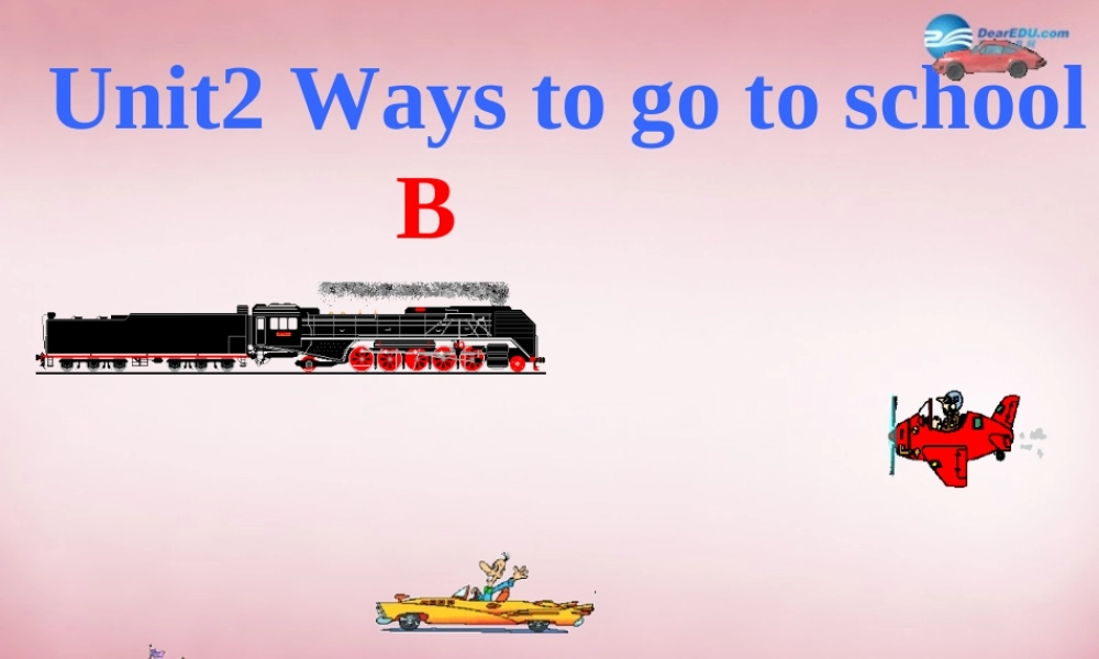 2014年秋六年级英语上册 Unit2 Ways to go to school课件3 人教PEP