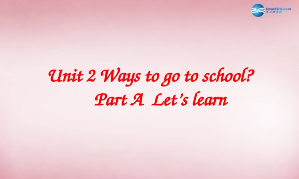 2014年秋六年级英语上册 Unit2 Ways to go to school课件5 人教PEP