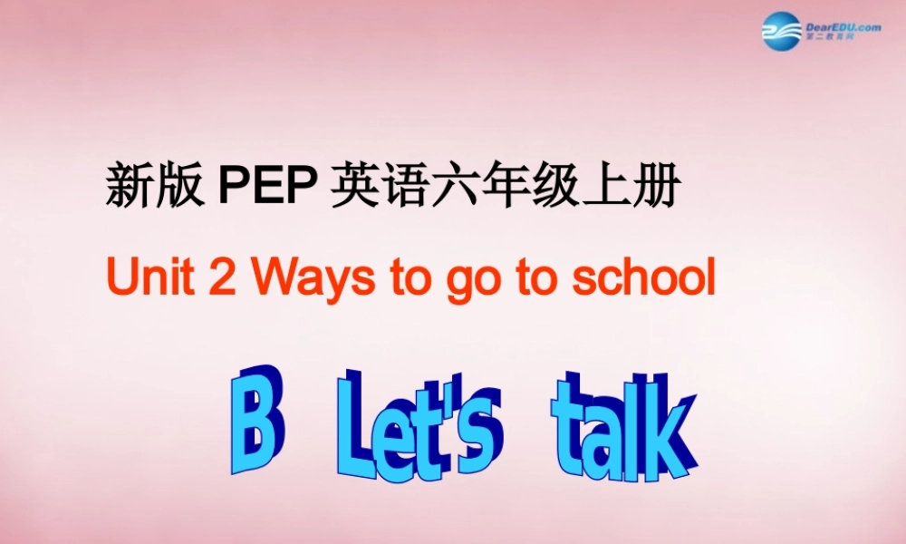 2014年秋六年级英语上册 Unit2 Ways to go to school课件6 人教PEP
