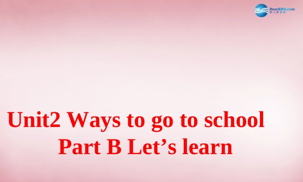 2014年秋六年级英语上册 Unit2 Ways to go to school课件7 人教PEP