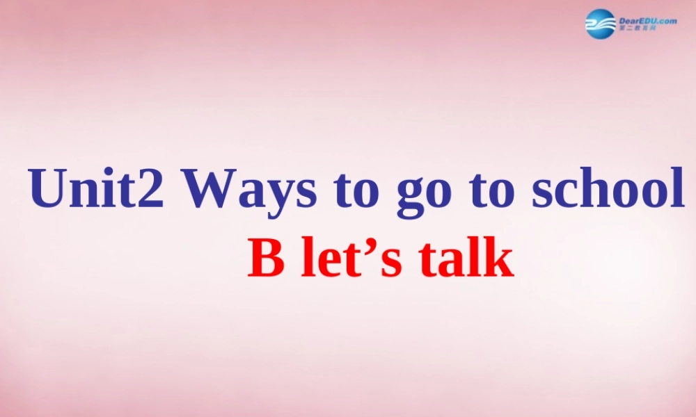 2014年秋六年级英语上册 Unit2 Ways to go to school课件9 人教PEP