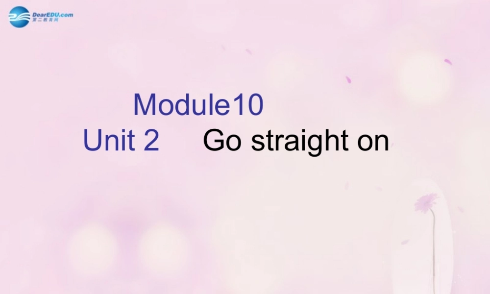 2014秋六年级英语上册 Module 10 Unit 2 Go straight on课件2 外研版（一起）