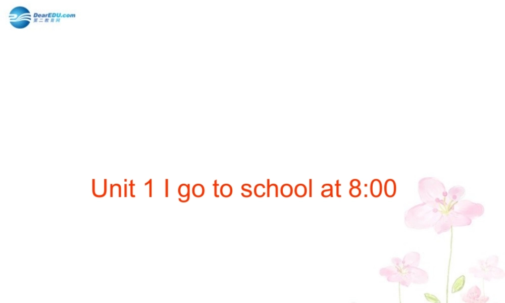 六年级英语上册 Unit 1 I go to school at 8：00课件3 新人教版