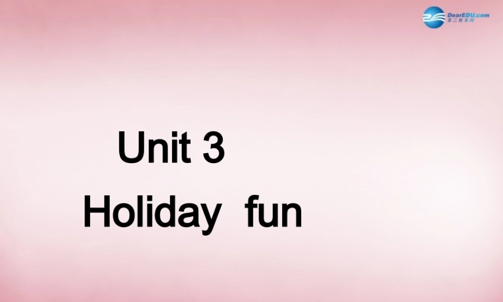 2014年秋六年级英语上册 Unit3 Holiday fun课件4 译林版