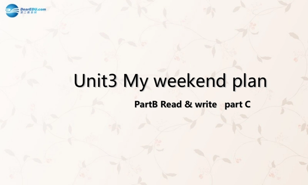 2014年秋六年级英语上册 Unit3 My weekend plan PartB课件 人教PEP