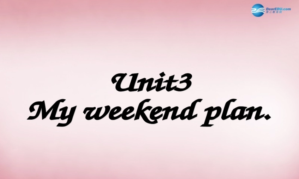 2014年秋六年级英语上册 Unit3 My weekend plan课件2 人教PEP