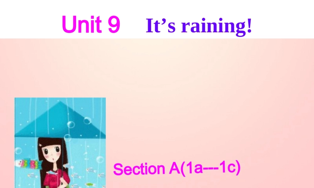 【金识源】2015六年级英语下册 Unit 9 It's raining（第1课时）Section A(1a-1c)课件 鲁教版五四制