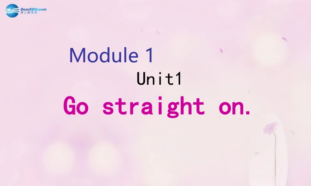 2014秋四年级英语上册 Module 1 Unit 1 Go straight on课件3 外研版（三起）