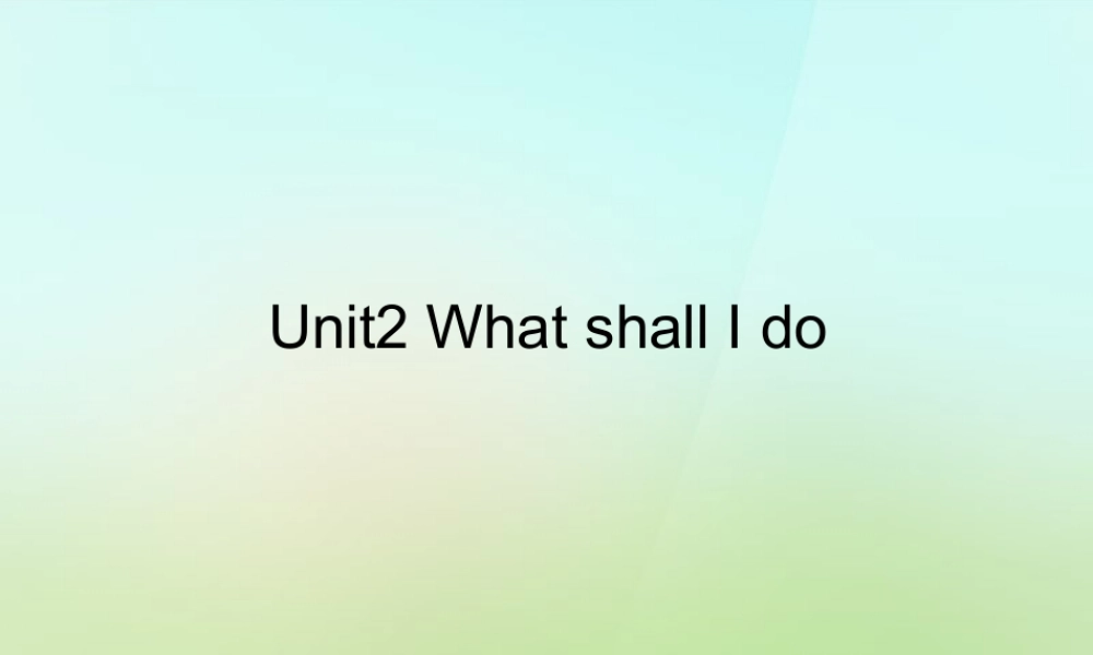 六年级英语上册《Module 1 Unit 2 What Shall We Do》课件2 广州版广州版小学六年级上册英语课件