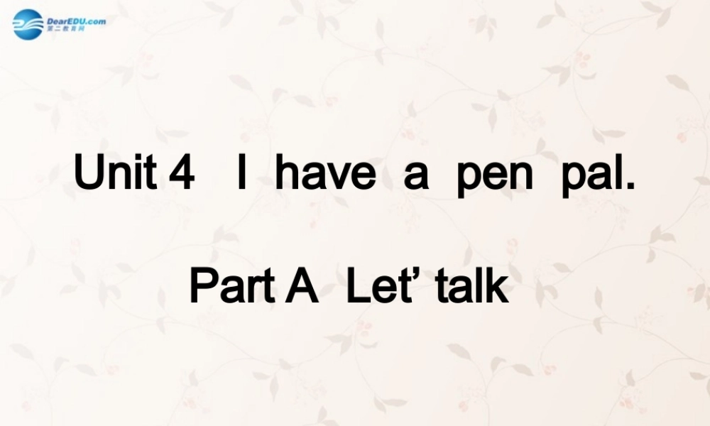 2014年秋六年级英语上册 Unit4 I Have a Pen Pal PartA课件 人教PEP