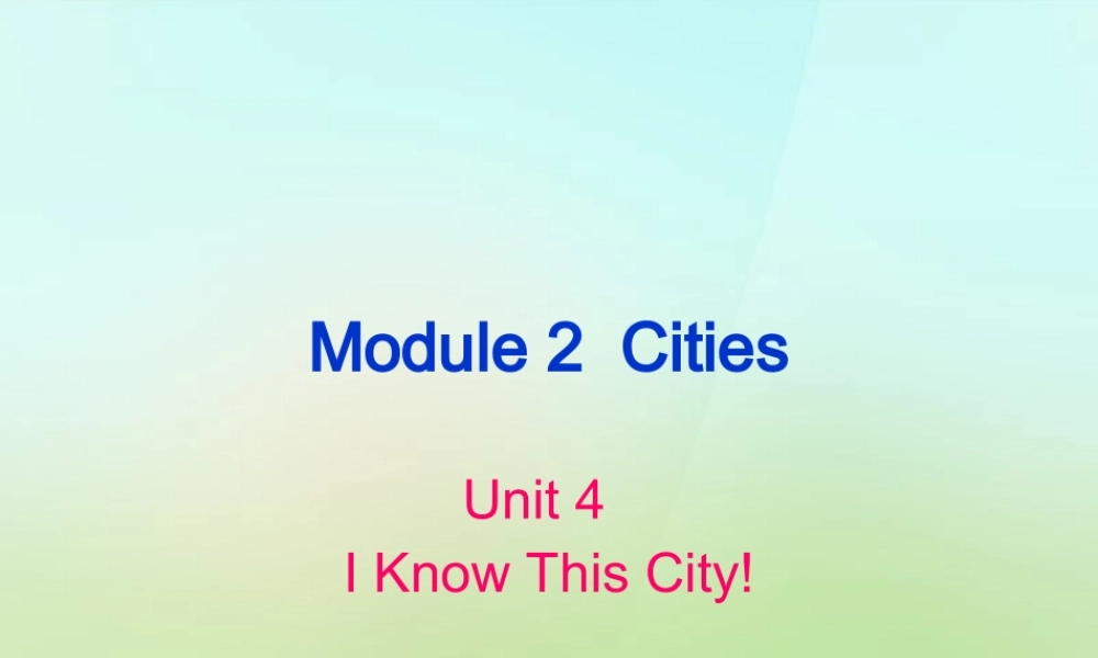 六年级英语上册《Module 2 Unit 4 I Know This City》课件2 广州版广州版小学六年级上册英语课件
